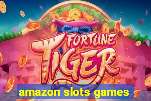 amazon slots games